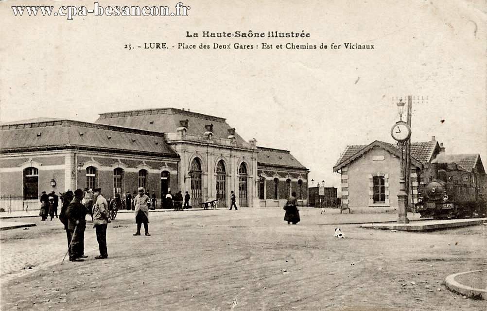 La Haute-Saône Illustrée - 25. - LURE. - Place des Deux Gares : Est et Chemin de fer Vicinaux